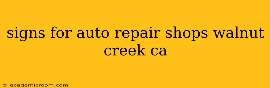signs for auto repair shops walnut creek ca
