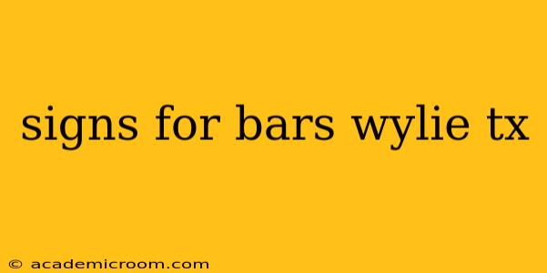 signs for bars wylie tx
