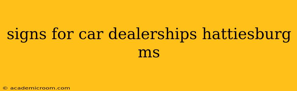 signs for car dealerships hattiesburg ms