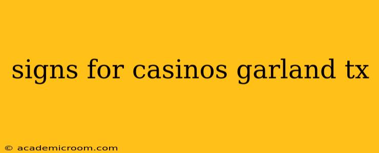 signs for casinos garland tx