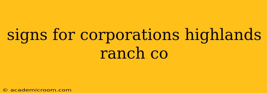 signs for corporations highlands ranch co