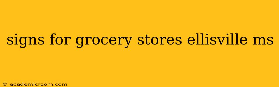 signs for grocery stores ellisville ms