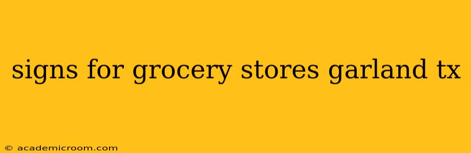 signs for grocery stores garland tx