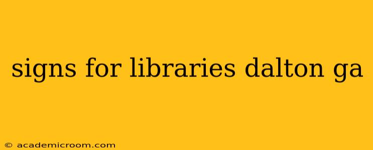 signs for libraries dalton ga
