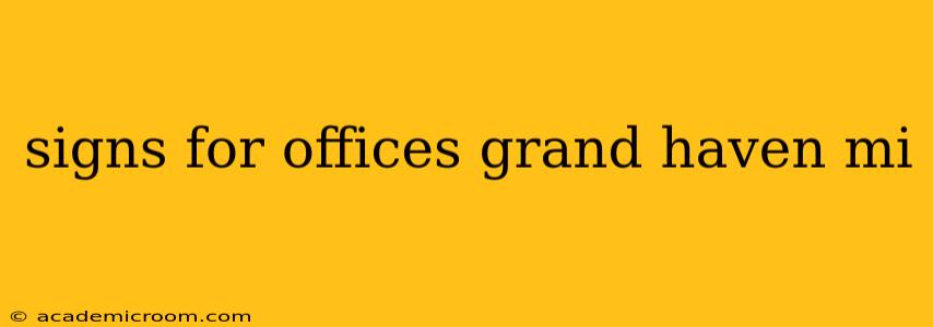 signs for offices grand haven mi