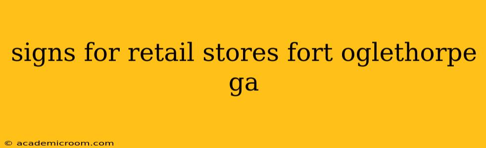 signs for retail stores fort oglethorpe ga