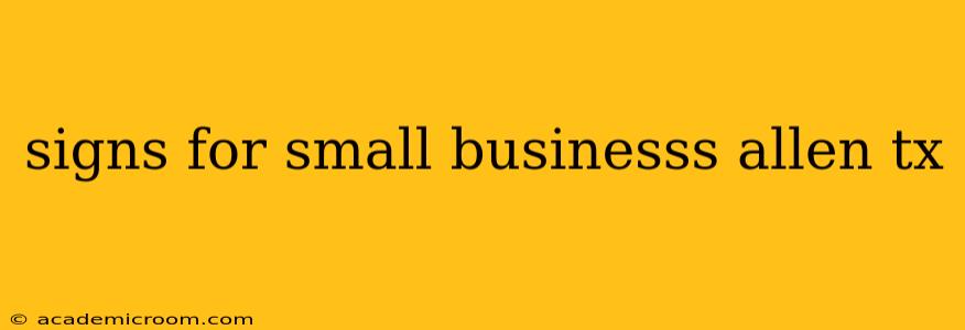 signs for small businesss allen tx