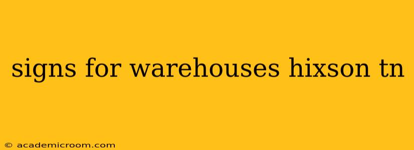 signs for warehouses hixson tn