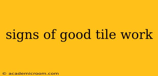 signs of good tile work