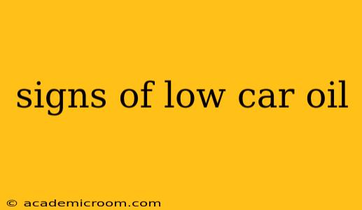 signs of low car oil