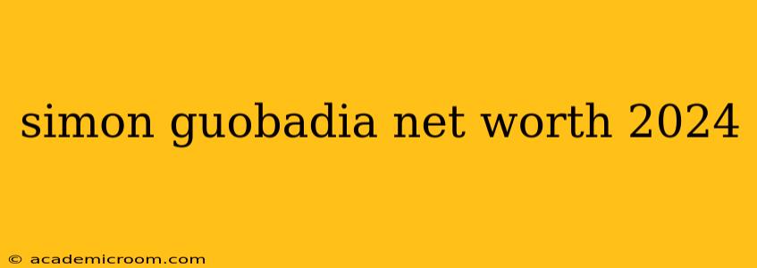 simon guobadia net worth 2024