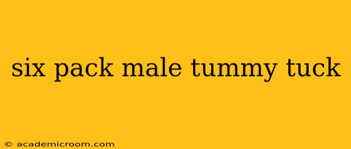six pack male tummy tuck