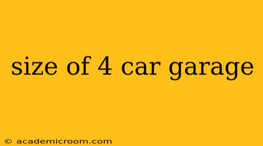 size of 4 car garage