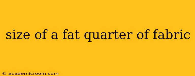 size of a fat quarter of fabric