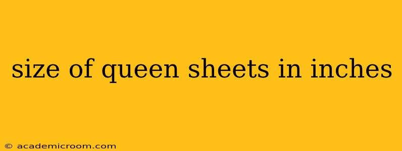 size of queen sheets in inches