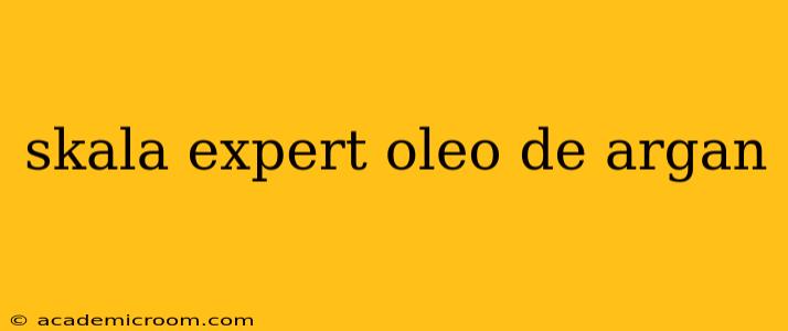 skala expert oleo de argan