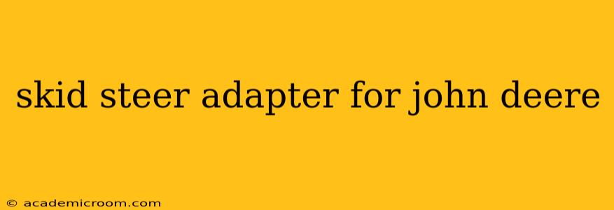 skid steer adapter for john deere
