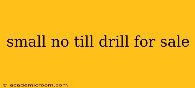 small no till drill for sale