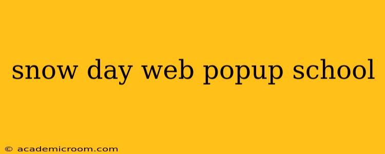 snow day web popup school