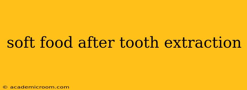 soft food after tooth extraction