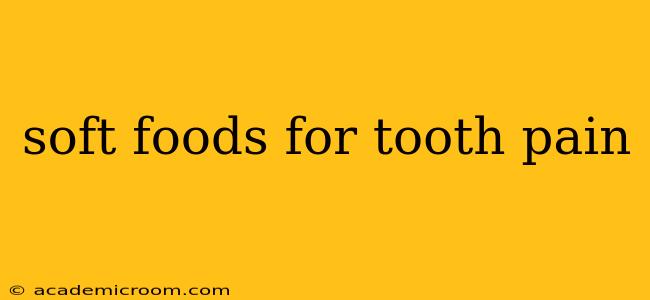 soft foods for tooth pain