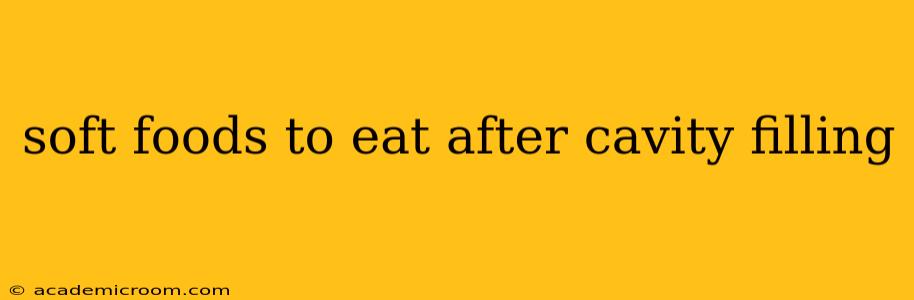 soft foods to eat after cavity filling