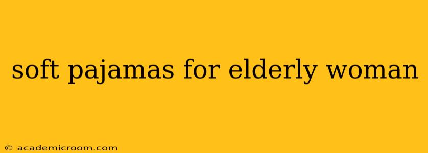 soft pajamas for elderly woman
