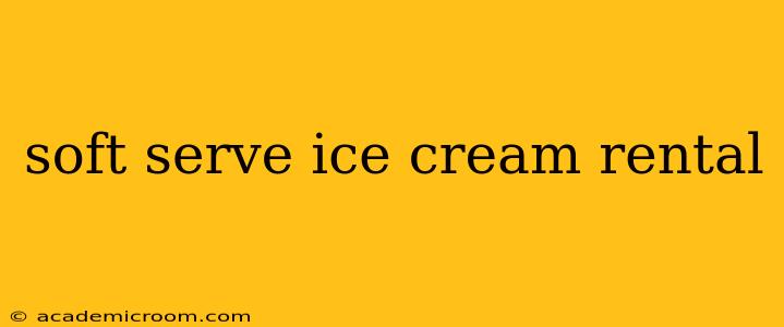 soft serve ice cream rental