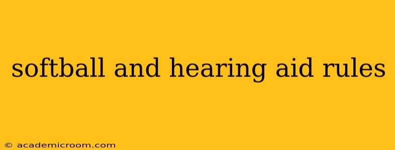 softball and hearing aid rules