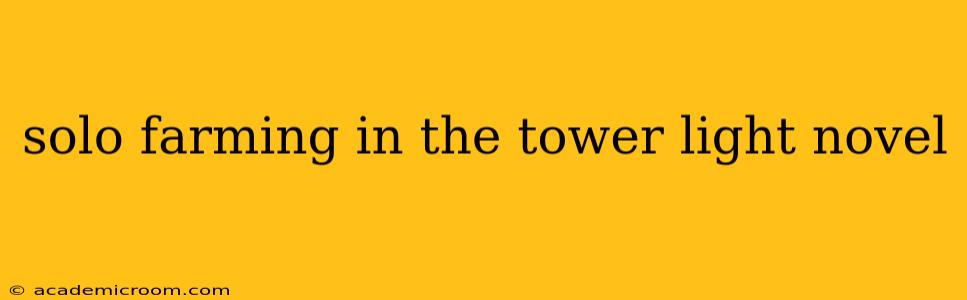 solo farming in the tower light novel