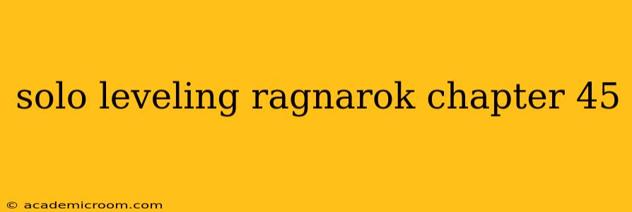 solo leveling ragnarok chapter 45