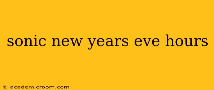 sonic new years eve hours