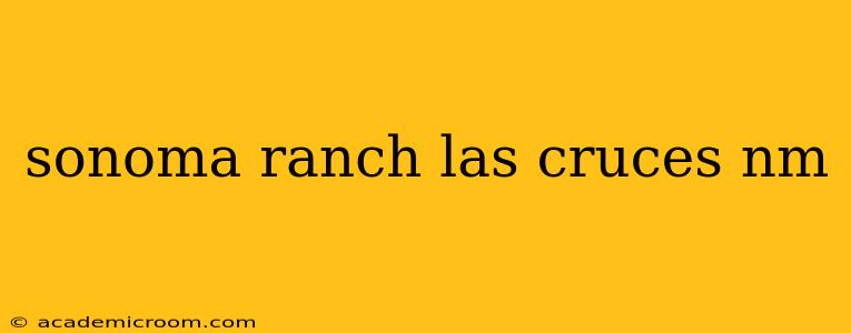 sonoma ranch las cruces nm