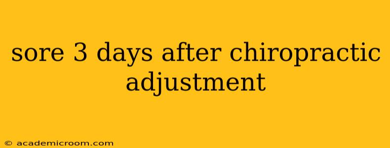 sore 3 days after chiropractic adjustment