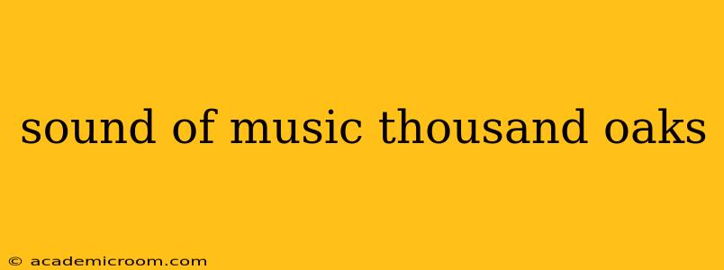 sound of music thousand oaks
