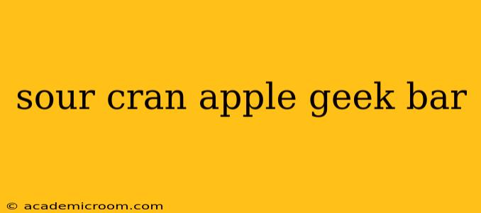 sour cran apple geek bar