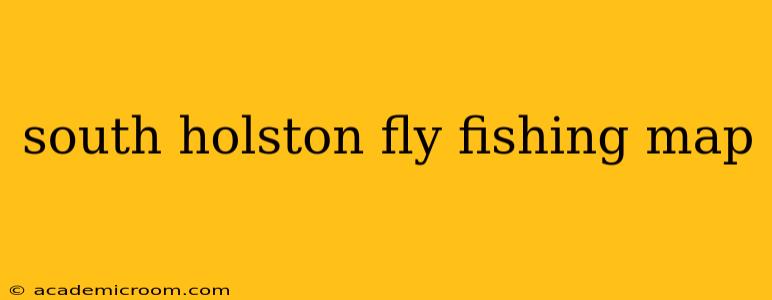 south holston fly fishing map