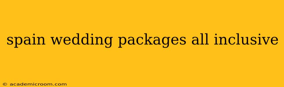spain wedding packages all inclusive