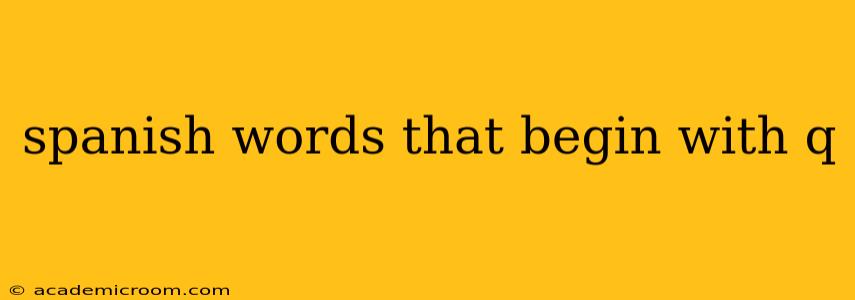 spanish words that begin with q