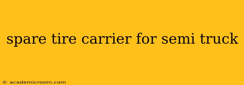 spare tire carrier for semi truck