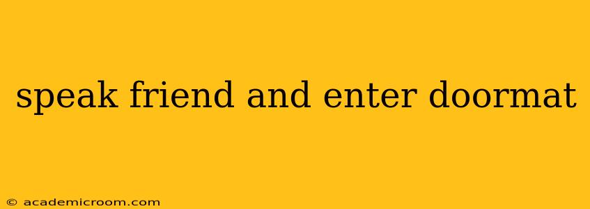 speak friend and enter doormat