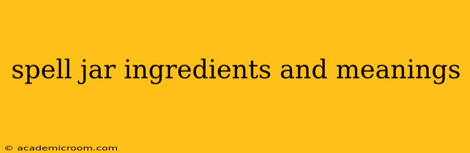 spell jar ingredients and meanings
