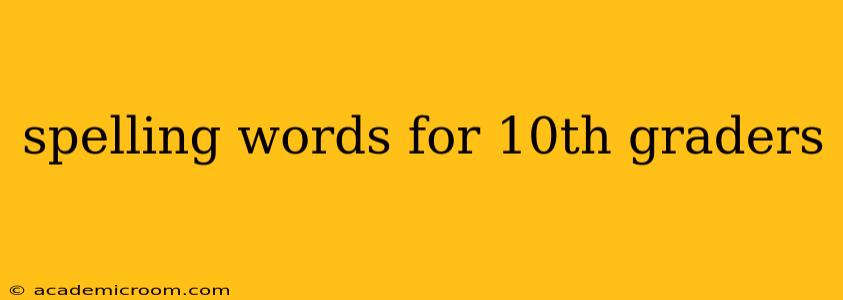spelling words for 10th graders