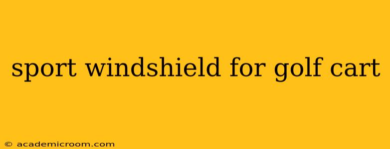 sport windshield for golf cart