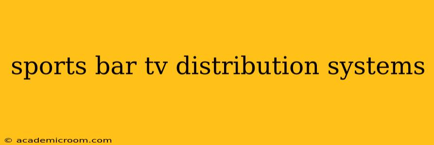 sports bar tv distribution systems