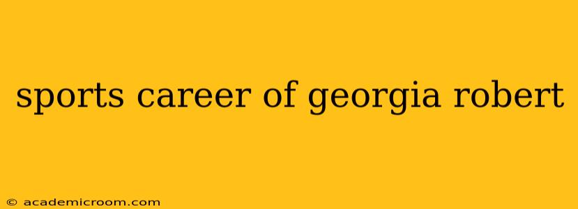 sports career of georgia robert