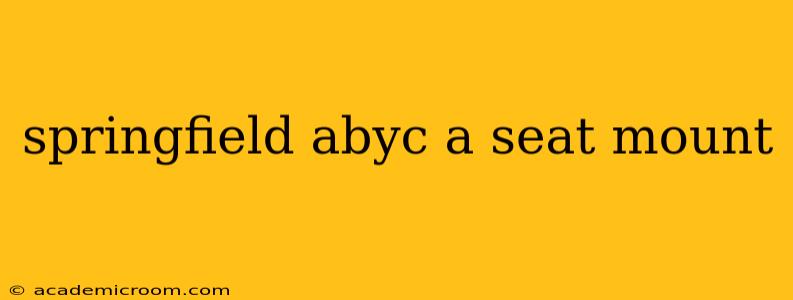 springfield abyc a seat mount