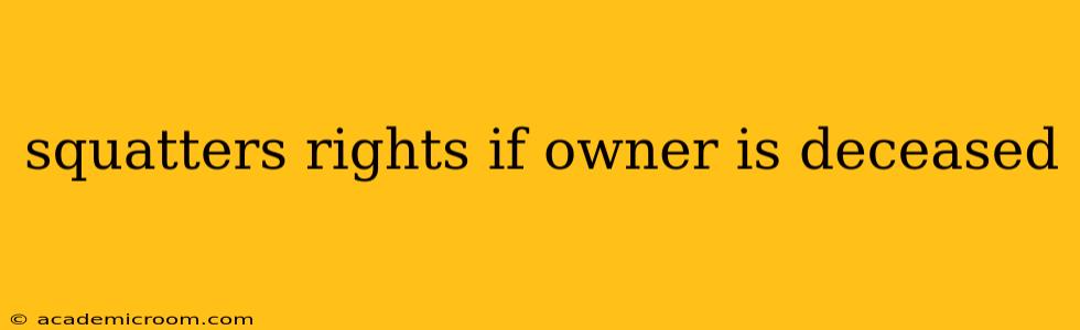 squatters rights if owner is deceased