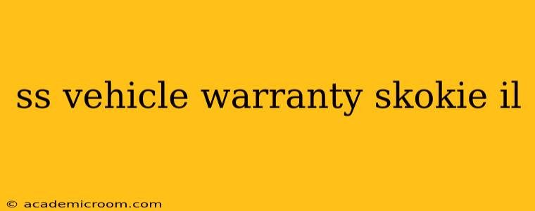 ss vehicle warranty skokie il