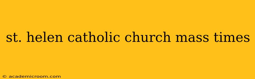 st. helen catholic church mass times